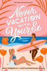 Never Vacation with Your Ex - Emily Wibberley ; Austin Siegemund-Broka - 9780593326916
