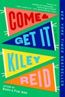Come and Get It: A GMA Book Club Pick - Kiley Reid - 9780593328224