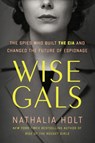 Wise Gals - Nathalia Holt - 9780593328491
