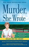 Murder, She Wrote: A Killer on the Court - Jessica Fletcher ; Terrie Farley Moran - 9780593333679