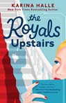 The Royals Upstairs - Karina Halle - 9780593334218