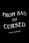 From Bad to Cursed - Lana Harper - 9780593336090