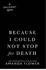 Because I Could Not Stop for Death - Amanda Flower - 9780593336946