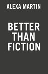 Better than Fiction - Alexa Martin - 9780593337233
