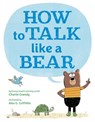 How to Talk Like a Bear - Charlie Grandy - 9780593350683