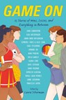 Game On - Gloria Chao ; Sona Charaipotra ; Katie Cotugno ; Isaac Fitzsimons ; Kathleen Glasgow ; Kika Hatzopoulou ; Shaun David Hutchinson ; Kimberly Jones ; Gilly Segal ; Amanda Joy ; Yamile Saied Méndez ; Anna Meriano ; Nina Moreno ; Kayla Whaley - 9780593352809