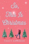 So, This Is Christmas - Tracy Andreen - 9780593353134
