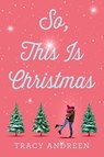 So, This Is Christmas - Tracy Andreen - 9780593353141