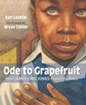 Ode to Grapefruit - Kari Lavelle ; Bryan Collier - 9780593372760