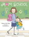 Mom School - Rebecca Van Slyke ; Priscilla Burris - 9780593374382