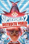 Superworld #2: Destructo World - Yarrow Cheney ; Carrie Cheney - 9780593375426