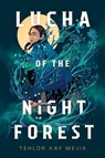 Lucha of the Night Forest - Tehlor Mejia - 9780593378380