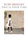 This Is Your Time - Ruby Bridges - 9780593378526