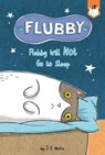 Flubby Will Not Go to Sleep - J. E. Morris - 9780593382837
