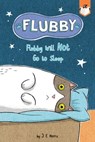 Flubby Will Not Go to Sleep - J. E. Morris - 9780593385104