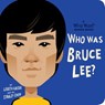 Who Was Bruce Lee?: A Who Was? Board Book - Lisbeth Kaiser ; Who HQ - 9780593386613