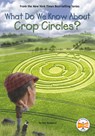 What Do We Know About Crop Circles? - Ben Hubbard - 9780593386767