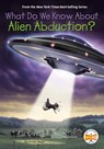 What Do We Know About Alien Abduction? - Kirsten Mayer ; Who HQ - 9780593387559