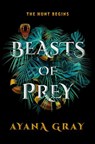 Beasts of Prey - Ayana Gray - 9780593405680