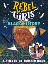 Rebel Girls of Black History: A Sticker-by-Number Book - Rebel Girls - 9780593407417