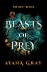 Beasts of Prey - Ayana Gray - 9780593407639