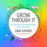 Grow Through It - Dani DiPirro - 9780593418307