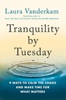 Tranquility by Tuesday - Laura Vanderkam - 9780593419007