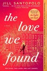The Love We Found - Jill Santopolo - 9780593419229