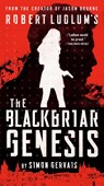 Robert Ludlum's The Blackbriar Genesis - Simon Gervais - 9780593419991