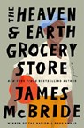 The Heaven & Earth Grocery Store - James Mcbride - 9780593422946