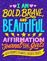 I Am Bold, Brave, and Beautiful -  - 9780593435779
