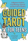 Guided Tarot for Teens - Stefanie (Stefanie Caponi) Caponi - 9780593435953