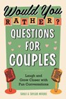Would You Rather? Questions for Couples - Sanji (Sanji Moore) Moore ; Taylor (Taylor Moore) Moore - 9780593436103