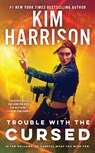 Trouble with the Cursed - Kim Harrison - 9780593437520