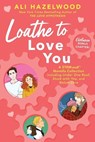 Loathe to Love You - Ali Hazelwood - 9780593437803