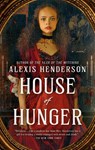 House of Hunger - Alexis Henderson - 9780593438480