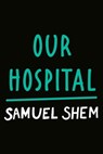 Our Hospital - Samuel Shem - 9780593439326