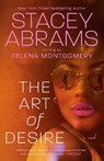 The Art of Desire - Stacey Abrams ; Selena Montgomery - 9780593439432