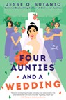 Four Aunties and a Wedding - Jesse Q. Sutanto - 9780593440766