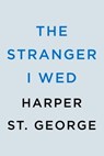 The Stranger I Wed - Harper St. George - 9780593441015