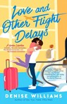 Love and Other Flight Delays - Denise Williams - 9780593441077