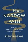 The Narrow Path: How the Subversive Way of Jesus Satisfies Our Souls - Rich Villodas - 9780593444276