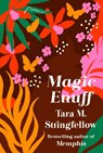 Magic Enuff: Poems - Tara M. Stringfellow - 9780593447437