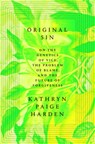 Original Sin: On the Genetics of Vice, the Problem of Blame, and the Future of Forgiveness - Kathryn Paige Harden - 9780593447628
