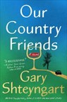 Our Country Friends - Gary Shteyngart - 9780593448175