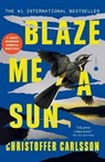 Blaze Me a Sun - Christoffer Carlsson - 9780593449370