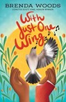 With Just One Wing - Brenda Woods - 9780593461556