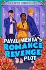 Payal Mehta's Romance Revenge Plot - Preeti Chhibber - 9780593461884