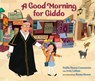 A Good Morning for Giddo - Dahlia Hamza Constantine ; Irene Latham - 9780593463215