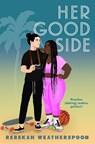 Her Good Side - Rebekah Weatherspoon - 9780593465301